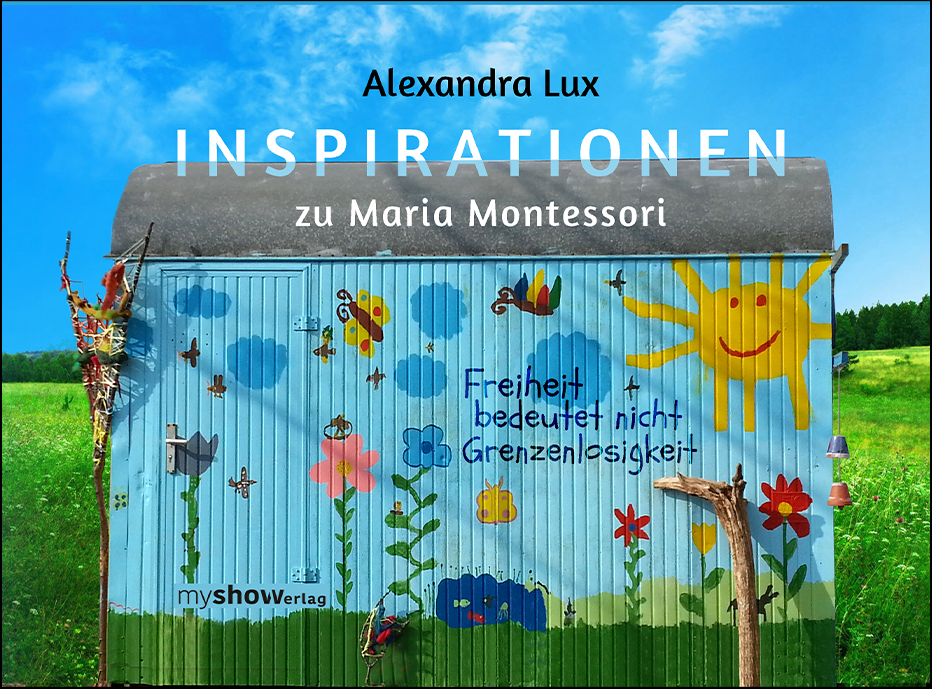 Inspriationen zu den Gedanken Maria Montessoris als kleines Büchlein