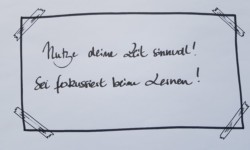 Nutze deine Zeit sinnvoll! Sei fokussiert beim Lernen!