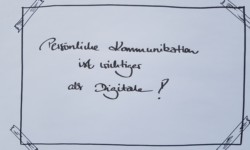 Persönliche Kommunikation ist wichtiger als Digitale!