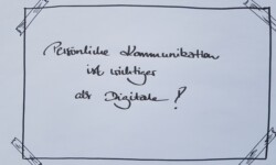 Persönliche Kommunikation ist wichtiger als Digitale!